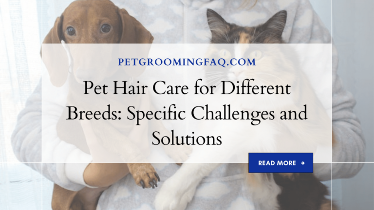 Pet Hair yKYf Care for yKYf Different Breeds: yKYf Specific Challenges yKYf and Solutions