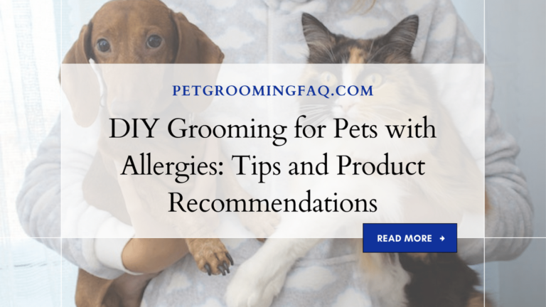 DIY Grooming yKYf for Pets yKYf with Allergies: yKYf Tips and yKYf Product Recommendations